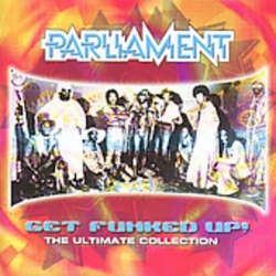 Parliament - Get Funked Up The Ultimate Collection